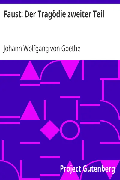 Johann Wolfgang von Goethe: Faust: Der Tragödie zweiter Teil (AudiobookFormat, de language, 2000, Phoemixx Classics Ebooks)