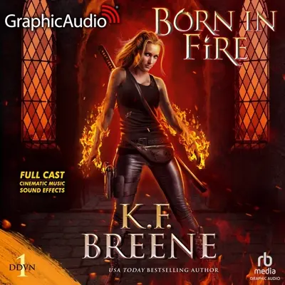 K.F. Breene: Demon Days, Vampire Nights World 01 - Born in Fire (Dramatized Adaptation) - Demon Days, Vampire Nights World, Book 1 (AudiobookFormat, english language, 2022, Graphic Audio LLC)