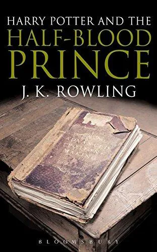 Joanne K. Rowling: Harry Potter and the Half-Blood Prince (2006, Bloomsbury Publishing)