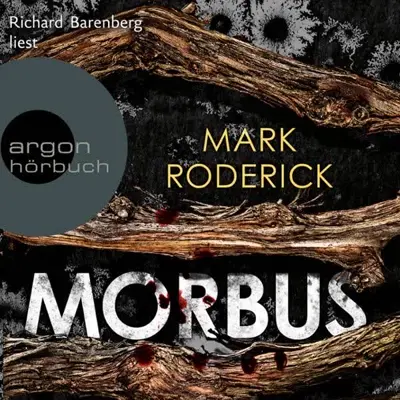 Mark Roderick: Morbus (AudiobookFormat, German language, Argon Verlag)