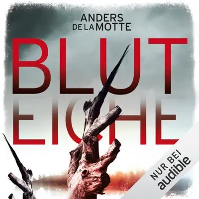 Anders de la Motte: Bluteiche (AudiobookFormat, German language, Audible Studios)