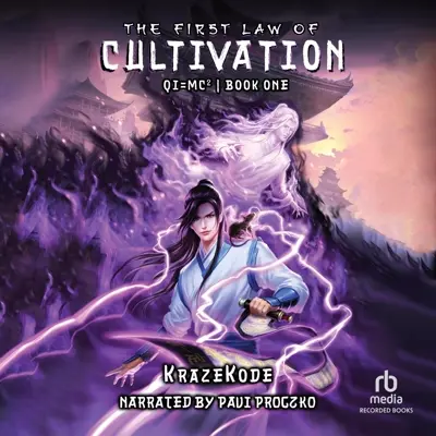 KrazeKode: Qi=MC^2 01 - The First Law of Cultivation - A Xianxia Progression Fantasy (Qi=MC^2, Book 1) (AudiobookFormat, english language, 2023, Recorded Books, Inc.)
