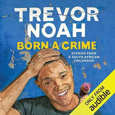 Trevor Noah: Born a Crime (AudiobookFormat, Audible Studios)