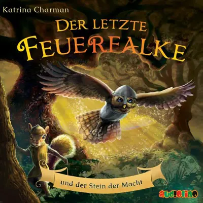Katrina Charman: Der letzte Feuerfalke 01 - Der letzte Feuerfalke und der Stein der Macht - Der letzte Feuerfalke 1 (AudiobookFormat, german language, 2000, Audiolino OHG)
