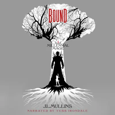 J.L. Mullins: Millennial Mage 04 - Bound - Millennial Mage, Book 4 (AudiobookFormat, english language, 2023, J.L.Mullins)
