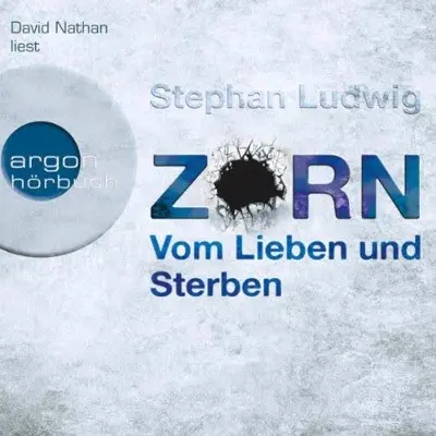 Stephan Ludwig: Zorn - Vom Lieben und Sterben (AudiobookFormat, German language, Argon Verlag)
