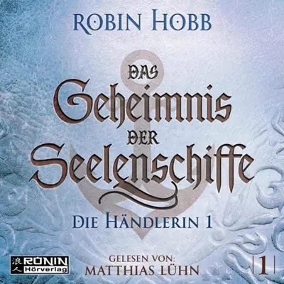 Robin Hobb: Das Geheimnis der Seelenschiffe 1 (AudiobookFormat, German language, Ronin Hörverlag)