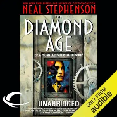 Neal Stephenson: The Diamond Age (AudiobookFormat, Audible Studios)