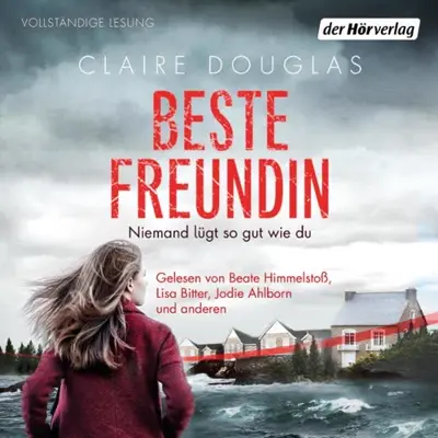 Claire Douglas, Ivana Marinović - Übersetzer: Beste Freundin - Niemand lügt so gut wie du (AudiobookFormat, German language, Der Hörverlag)