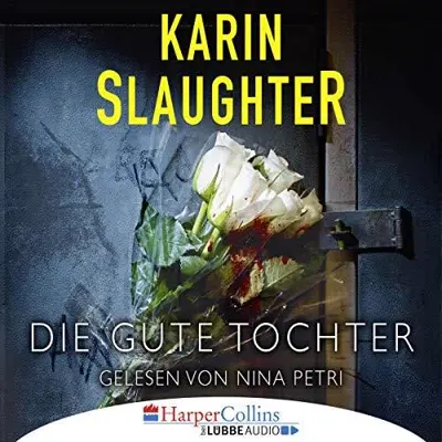 Karin Slaughter: Die gute Tochter (AudiobookFormat, German language, HarperCollins bei Lübbe Audio)