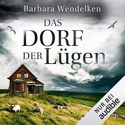 Barbara Wendelken: Das Dorf der Lügen (AudiobookFormat, German language, Audible Studios)
