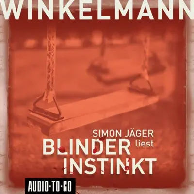 Andreas Winkelmann: Blinder Instinkt (AudiobookFormat, German language, Audio-To-Go Publishing Ltd.)