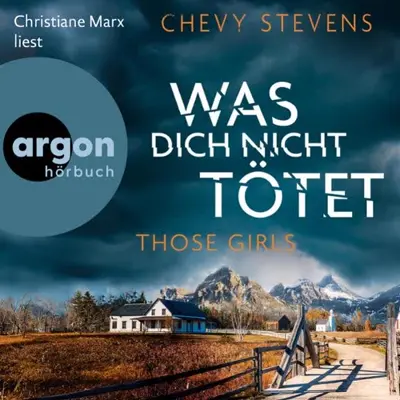 Chevy Stevens: Those Girls - Was dich nicht tötet (AudiobookFormat, German language, Argon Verlag)
