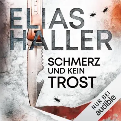 Elias Haller: Schmerz und kein Trost (AudiobookFormat, German language, Audible Studios)