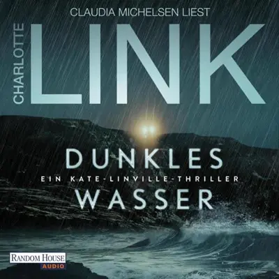 Charlotte Link: Dunkles Wasser (AudiobookFormat, German language, Random House Audio, Deutschland)