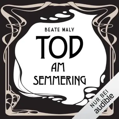 Beate Maly: Tod am Semmering (AudiobookFormat, German language, Audible Studios)