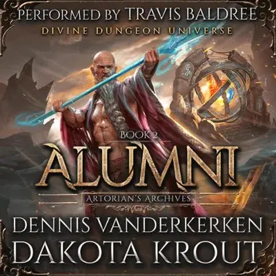 Dennis Vanderkerken, Dakota Krout: Alumni: A Divine Dungeon Series (AudiobookFormat, Mountaindale Press)