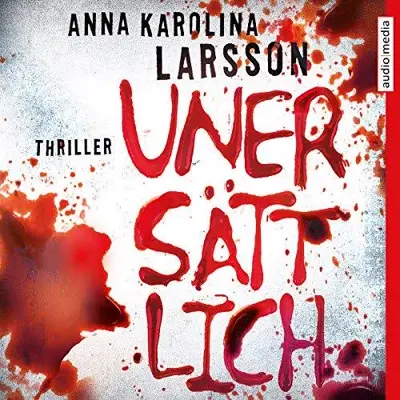 Anna Karolina Larsson: Unersättlich (AudiobookFormat, German language, SAGA Egmont)