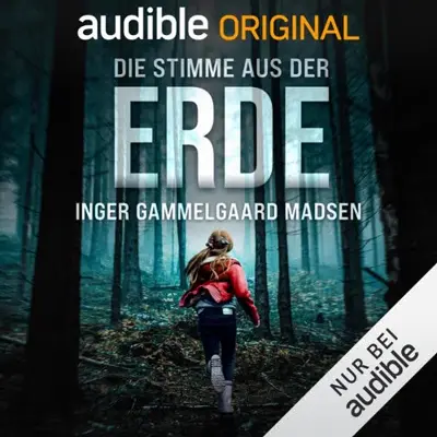 Inger Gammelgaard Madsen: Die Stimme aus der Erde (AudiobookFormat, German language, Audible Originals)