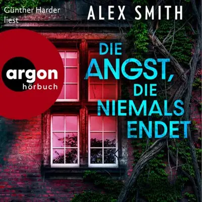 Alex Smith, Alice Jakubeit - Übersetzer: Die Angst, die niemals endet (AudiobookFormat, German language, Argon Verlag)