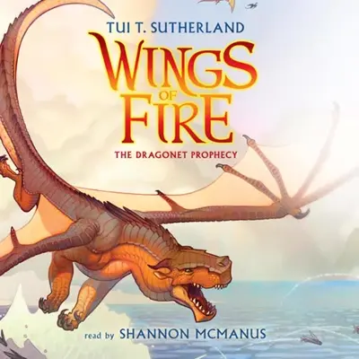 Tui T. Sutherland: The Dragonet Prophecy (AudiobookFormat, Scholastic Audio)