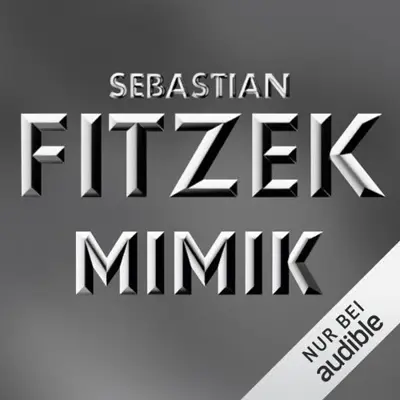 Sebastian Fitzek: Mimik (AudiobookFormat, German language, Audible Studios)