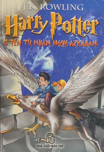 Joanne K. Rowling: Harry Potter & ten tu nhan nguc Azkaban (Paperback, Vietnamese language, 2006, Nha xuat ban tre)
