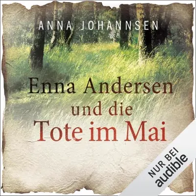Anna Johannsen: Enna Andersen und die Tote im Mai (AudiobookFormat, German language, Amazon EU S.à r.l.)