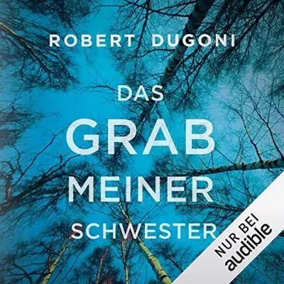 Robert Dugoni: Das Grab meiner Schwester (AudiobookFormat, German language, AmazonCrossing)