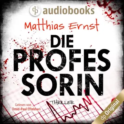 Matthias Ernst: Die Professorin (AudiobookFormat, German language, dp DIGITAL PUBLISHERS GmbH)
