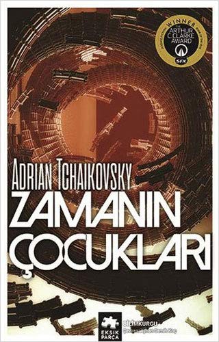 Adrian Tchaikovsky: Zamanin Çocuklari (Paperback, Turkish language, Eksik Parça Yayinlari)
