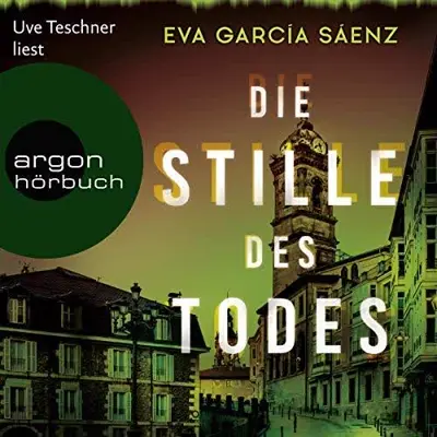 Eva García Sáenz: Die Stille des Todes (AudiobookFormat, German language, Argon Verlag)