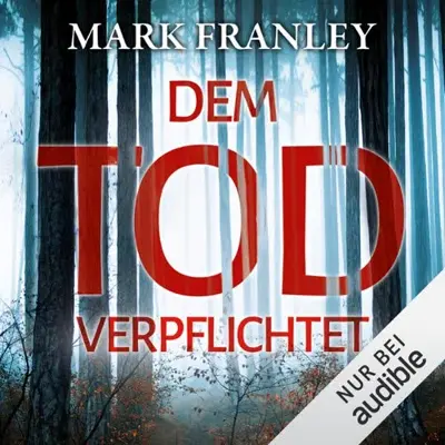 Mark Franley: Dem Tod verpflichtet (AudiobookFormat, German language, Amazon EU S.à r.l.)