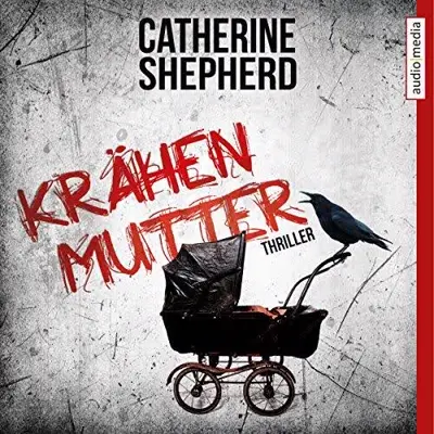 Catherine Shepherd: Krähenmutter (AudiobookFormat, German language, Audio Media Verlag)