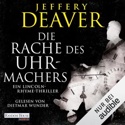 Thomas Haufschild - Übersetzer, Jeffery Deaver: Die Rache des Uhrmachers (AudiobookFormat, German language, Random House Audio)