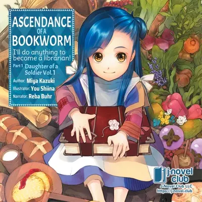 Miya Kazuki, Quof - Translator, You Shiina - illustrator: Ascendance of a Bookworm 1.1 - Ascendance of a Bookworm - Audio SAMPLE (AudiobookFormat, english language, 2024, J-Novel Club)