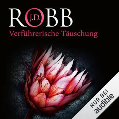 J. D. Robb: Verführerische Täuschung (AudiobookFormat, German language, Audible Studios)