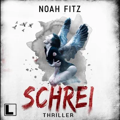 Noah Fitz: Schrei (AudiobookFormat, German language, LAUSCH medien)