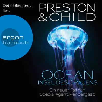 Douglas Preston, Lincoln Child: Ocean - Insel des Grauens (AudiobookFormat, German language, Argon Verlag)