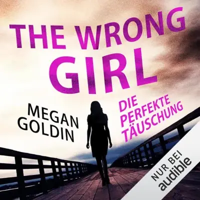 Megan Goldin: The Wrong Girl - Die perfekte Täuschung (AudiobookFormat)