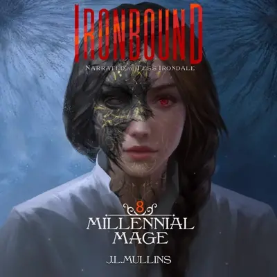 J.L. Mullins: Millennial Mage 08 - Ironbound - Millennial Mage, Book 8 (AudiobookFormat, english language, 2024, J.L.Mullins)
