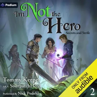 Tommy Kerper SourpatchHero: Secrets and Strife: An Isekai LitRPG (AudiobookFormat, Podium Audio)