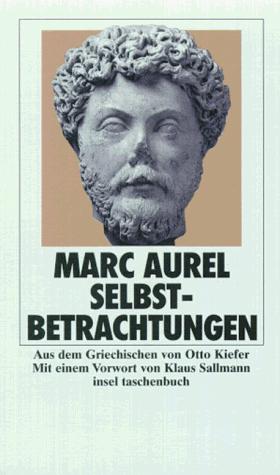 Marc Aurèle: Selbstbetrachtungen (Paperback, German language, 1999, Insel, Frankfurt)