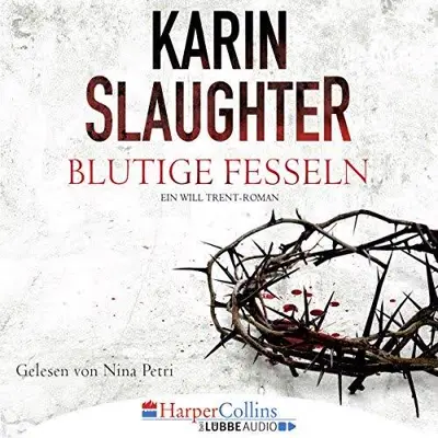 Karin Slaughter: Blutige Fesseln (AudiobookFormat, German language, HarperCollins bei Lübbe Audio)