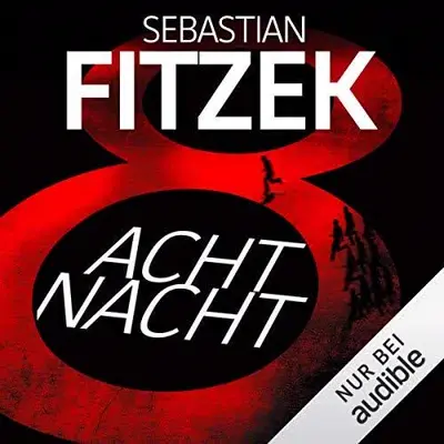 Sebastian Fitzek: AchtNacht (AudiobookFormat, German language, Audible Studios)