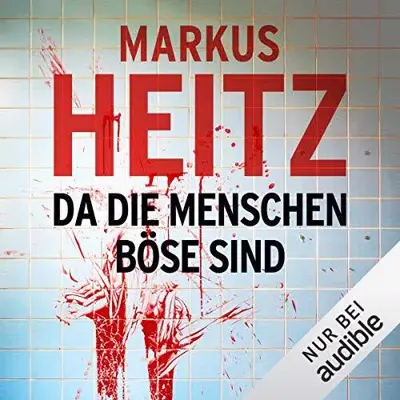 Markus Heitz: Da die Menschen böse sind (AudiobookFormat, German language, Audible Studios)