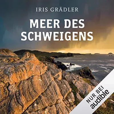Iris Grädler: Meer des Schweigens (AudiobookFormat, German language, Audible Studios)
