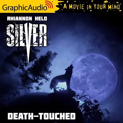 Rhiannon Held: Silver 05 - Death-Touched [Dramatized Adaptation] - Silver, Book 5 (AudiobookFormat, english language, 2019, GraphicAudio)