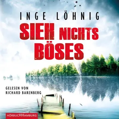 Inge Löhnig: Sieh nichts Böses (AudiobookFormat, German language, HörbucHHamburg HHV GmbH)