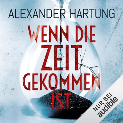 Alexander Hartung: Wenn die Zeit gekommen ist (AudiobookFormat, German language, Amazon EU S.à r.l.)